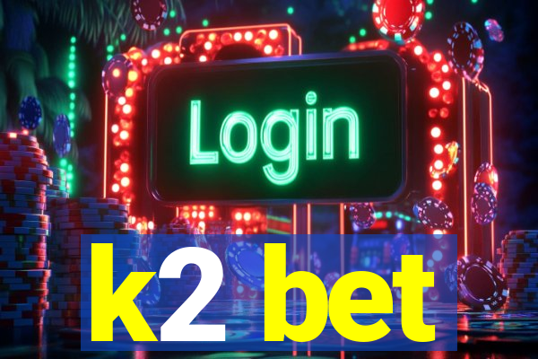 k2 bet